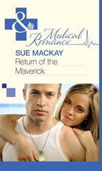 Return of the Maverick (Mills & Boon Medical)
