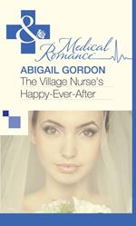 The Village Nurse's Happy-Ever-After (Mills & Boon Medical)