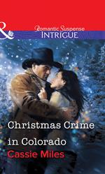 Christmas Crime In Colorado (Mills & Boon Intrigue)