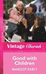 Good With Children (Mills & Boon Cherish)