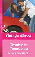 Trouble in Tennessee (Mills & Boon Cherish)