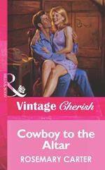 Cowboy To The Altar (Mills & Boon Vintage Cherish)