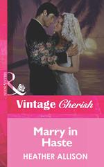 Marry in Haste (Mills & Boon Vintage Cherish)