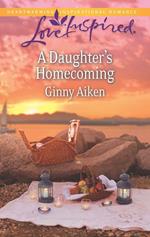 A Daughter's Homecoming (Mills & Boon Love Inspired)