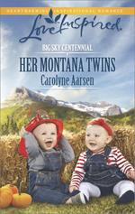 Her Montana Twins (Big Sky Centennial, Book 3) (Mills & Boon Love Inspired)