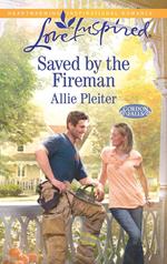 Saved By The Fireman (Gordon Falls, Book 5) (Mills & Boon Love Inspired)