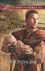 Her Roman Protector (Mills & Boon Love Inspired Historical)