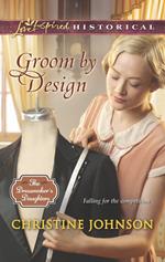 Groom By Design (The Dressmaker's Daughters, Book 1) (Mills & Boon Love Inspired Historical)