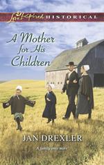 A Mother For His Children (Mills & Boon Love Inspired Historical)