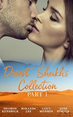 Desert Sheikhs Collection: Part 1: The Desert Prince's Mistress / Sold to the Sheikh / The Sheikh's Bartered Bride / The Sultan's Bought Bride