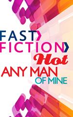 Any Man of Mine (Fast Fiction)