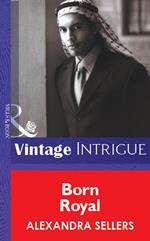 Born Royal (Mills & Boon Vintage Intrigue)