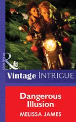 Dangerous Illusion (Mills & Boon Vintage Intrigue)