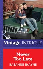 Never Too Late (Mills & Boon Vintage Intrigue)
