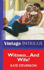 Witness… And Wife? (Mills & Boon Vintage Intrigue)