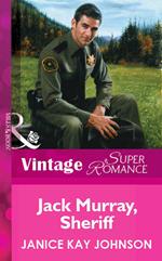 Jack Murray, Sheriff (Mills & Boon Vintage Superromance)