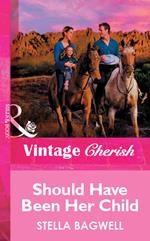 Should Have Been Her Child (Mills & Boon Vintage Cherish)