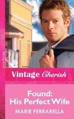 Found: His Perfect Wife (Mills & Boon Vintage Cherish)