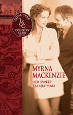 Her Sweet Talkin' Man (Mills & Boon Silhouette)