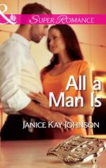 All a Man Is (The Mysteries of Angel Butte, Book 3) (Mills & Boon Superromance)