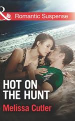 Hot on the Hunt (ICE: Black Ops Defenders, Book 3) (Mills & Boon Romantic Suspense)