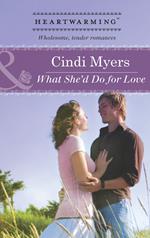 What She'd Do For Love (Mills & Boon Heartwarming)