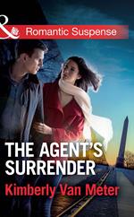 The Agent's Surrender (Mills & Boon Romantic Suspense)