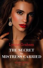 The Secret His Mistress Carried (Mills & Boon Modern)