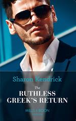 The Ruthless Greek's Return (Mills & Boon Modern)