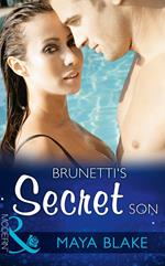 Brunetti's Secret Son (Secret Heirs of Billionaires, Book 0) (Mills & Boon Modern)