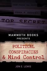 Mammoth Books presents Political Conspiracies and Mind Control