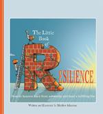 The Little Book of Resilience: How to Bounce Back from Adversity and Lead a Fulfilling Life