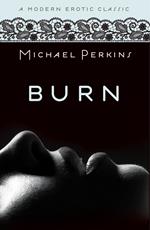 Burn (Modern Erotic Classics)