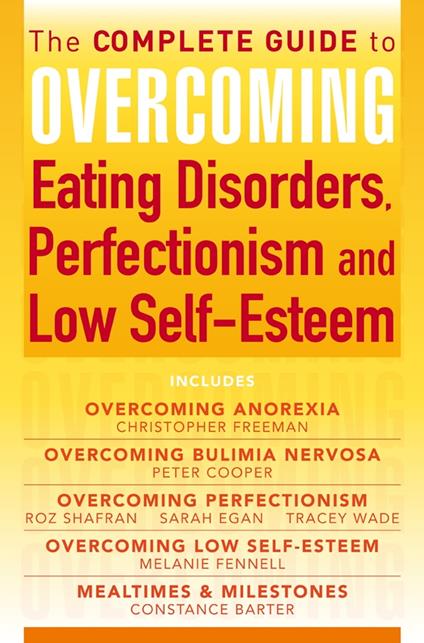 The Complete Guide to Overcoming Eating Disorders, Perfectionism and Low Self-Esteem (ebook bundle)