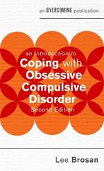 An Introduction to Coping with Obsessive Compulsive Disorder, 2nd Edition