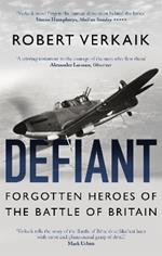 Defiant: Forgotten Heroes of the Battle of Britain