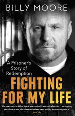 Fighting for My Life: A Prisoner's Story of Redemption