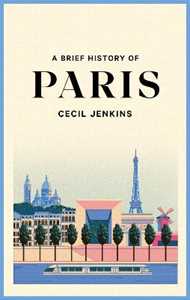 Libro in inglese A Brief History of Paris Cecil Jenkins