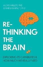 Rethinking the Brain: Exploring its Capabilities and How Much We Really Need