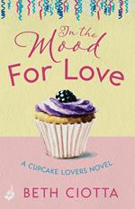 In The Mood For Love (Cupcake Lovers Book 4)
