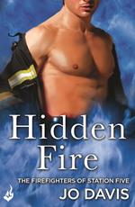 Hidden Fire: The Firefighters of Station Five Book 3