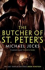 The Butcher of St Peter's (Last Templar Mysteries 19)