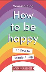 How to Be Happy