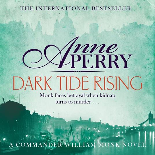 Dark Tide Rising (William Monk Mystery, Book 24)