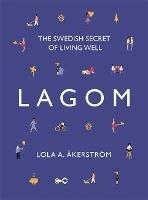 Lagom: The Swedish Secret of Living Well