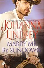 Marry Me By Sundown: Enticing historical romance from the legendary bestseller