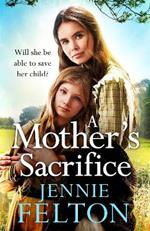 A Mother's Sacrifice: The most moving and page-turning saga you'll read this year