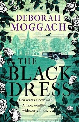 The Black Dress: An unforgettable novel of warmth, humour and late life love - By the author of The Best Exotic Marigold Hotel - Deborah Moggach - cover