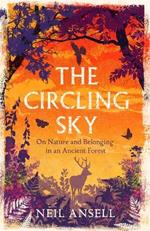 The Circling Sky: On Nature and Belonging in an Ancient Forest