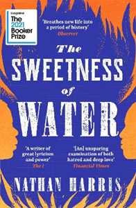 Libro in inglese The Sweetness of Water: Longlisted for the 2021 Booker Prize Nathan Harris